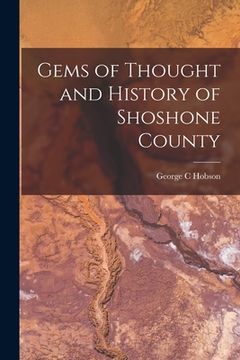 portada Gems of Thought and History of Shoshone County (in English)