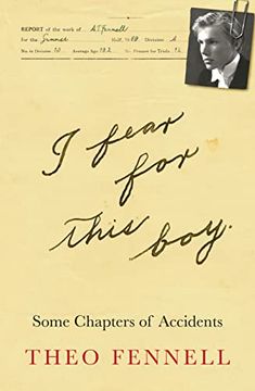 portada I Fear for This Boy: Some Chapters of Accidents (en Inglés)