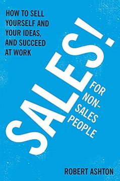 portada Sales for Non-Salespeople: How to Sell Yourself and Your Ideas, and Succeed at Work (en Inglés)