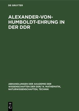 portada Alexander-Von-Humboldt-Ehrung in Der Ddr: Festakt Und Wissenschaftliche Konferenz Aus Anlaß Des 125. Todestages Alexander Von Humboldts 3. Und 4. Mai (in German)
