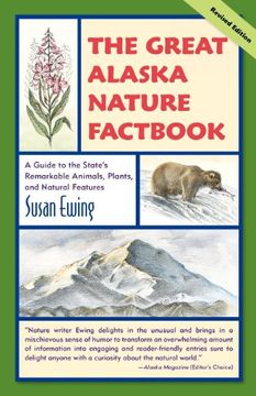 portada The Great Alaska Nature Factbook: A Guide to the State's Remarkable Animals, Plants, and Natural Features (in English)