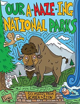 portada Our A-Maze-Ing National Parks: 50 Mazes from Acadia to Zion (en Inglés)