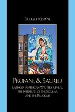 portada Profane & Sacred,Latino/A American Writers Reveal the Interplay of the Secular and the Religious (in English)