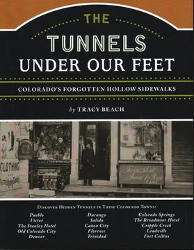 portada The Tunnels Under Our Feet: Colorado's Forgotten Hollow Sidewalks (en Inglés)