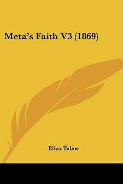 portada meta's faith v3 (1869) (en Inglés)