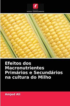 portada Efeitos dos Macronutrientes Primários e Secundários na Cultura do Milho (en Portugués)