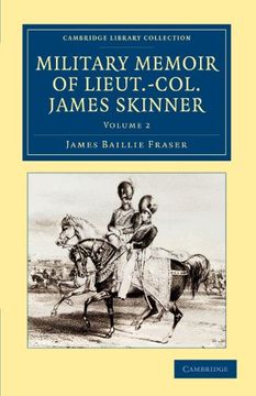 portada Military Memoir of Lieut. -Col. James Skinner, C. B. For Many Years a Distinguished Officer Commanding a Corps of Irregular Cavalry in the Service of. - Naval and Military History) (Volume 2) (in English)