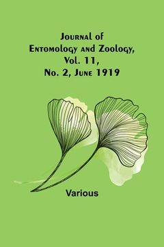 portada Journal of Entomology and Zoology, Vol. 11, No. 2, June 1919 (in English)
