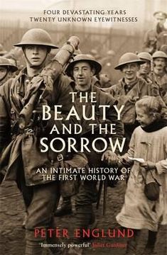 portada the beauty and the sorrow: an intimate history of the first world war. peter englund (en Inglés)