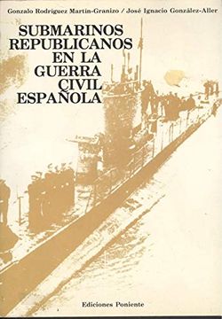 portada Submarinos Republicanos en la Guerra Civil Española