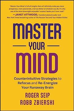 portada Master Your Mind: Counterintuitive Strategies to Refocus and Re-Energize Your Runaway Brain (en Inglés)