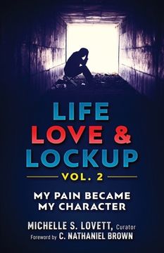 portada Life, Love & Lockup: My Pain Became My Character (in English)
