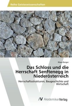 portada Das Schloss und die Herrschaft Senftenegg in Niederösterreich: Herrschaftsstrukturen, Baugeschichte und Wirtschaft (German Edition)