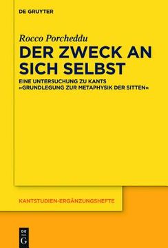 portada Der Zweck an Sich Selbst: Eine Untersuchung zu Kants "Grundlegung zur Metaphysik der Sitten" (Kantstudien-Erganzungshefte) (German Edition) (Kantstudien-Erganzungshefte, 186) [Hardcover ] (in German)