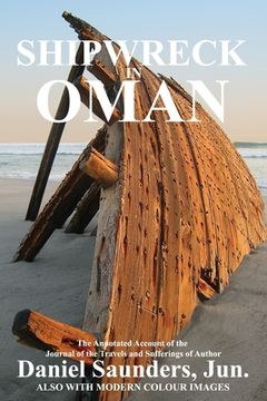 portada Shipwreck in Oman: A Journal of the Travels and Sufferings of Daniel Saunders, jun (Oman in History) (en Inglés)