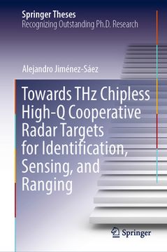 portada Towards Thz Chipless High-Q Cooperative Radar Targets for Identification, Sensing, and Ranging (en Inglés)