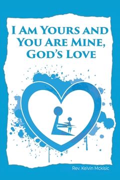 portada I am Yours and You are Mine: God's Love (en Inglés)