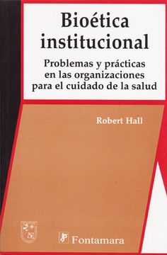 portada Bioetica Institucional (Problemas y Practicas en las Organizacio (in Spanish)