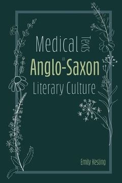 portada Medical Texts in Anglo-Saxon Literary Culture (Anglo-Saxon Studies, 38) (en Inglés)