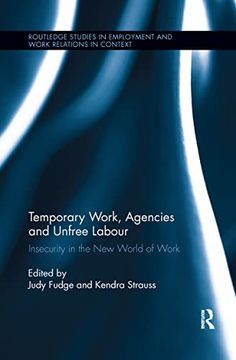 portada Temporary Work, Agencies and Unfree Labour: Insecurity in the new World of Work (en Inglés)