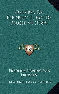 portada oeuvres de frederic ii, roi de prusse v4 (1789) (en Inglés)