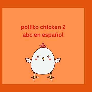 portada Pollito Chicken 2 abc en Español: Learning Spanish Words