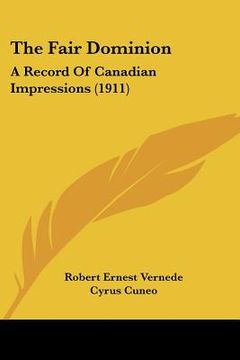 portada the fair dominion: a record of canadian impressions (1911) (in English)
