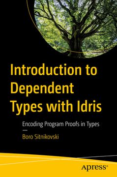 portada Introduction to Dependent Types with Idris: Encoding Program Proofs in Types (en Inglés)