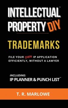 portada Intellectual Property DIY Trademarks: File Your Own IP Application Efficiently, Without A Lawyer