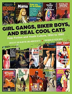 portada Girl Gangs, Biker Boys, and Real Cool Cats: Pulp Fiction and Youth Culture, 1950 to 1980 (en Inglés)