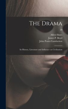 portada The Drama: Its History, Literature and Influence on Civilization; 20 (en Inglés)