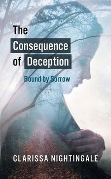 portada The Consequence of Deception: Bound By Sorrow (en Inglés)