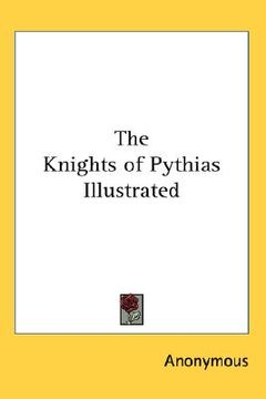 portada the knights of pythias illustrated (en Inglés)