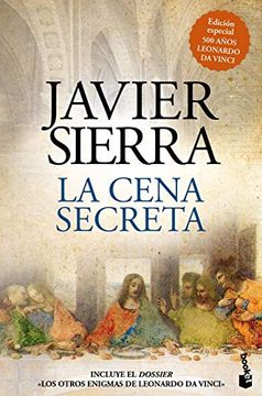 portada La Cena Secreta (Edición Especial 500 Años Leonardo da Vinci) (Biblioteca Javier Sierra)