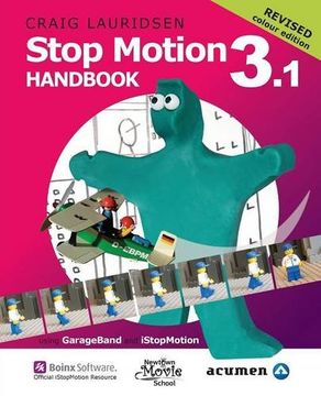 portada Stop Motion Handbook 3.1 using GarageBand and iStopMotion: Quite simply the best book in the world for learning how to make stop motion movies (in English)