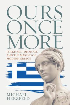 portada Ours Once More: Folklore, Ideology, and the Making of Modern Greece (en Inglés)