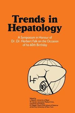 portada Trends in Hepatology: A Symposium in Honour of Dr. Dr. Herbert Falk on the Occasion of His 60th Birthday
