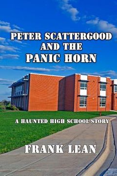 portada Peter Scattergood and the Panic Horn: A Haunted High School Story (en Inglés)
