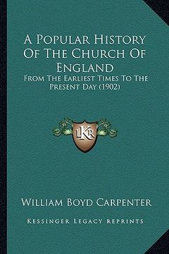 portada a popular history of the church of england: from the earliest times to the present day (1902)