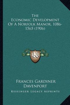 portada the economic development of a norfolk manor, 1086-1565 (1906) (en Inglés)