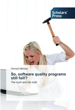 portada So, software quality programs still fail!?: The myth and the truth