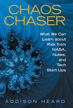 portada Chaos Chaser: What we can Learn About Risk From Nasa, Nukes, and Tech Start-Ups 