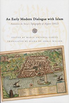 portada Early Modern Dialogue With Islam: Antonio de Sosa's Topography of Algiers (1612) (History, Languages, and Cultures of the Spanish and Portuguese Worlds) (in English)