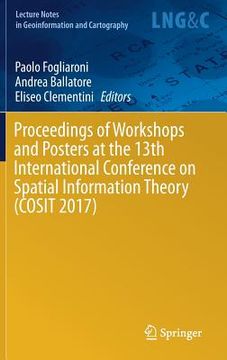 portada Proceedings of Workshops and Posters at the 13th International Conference on Spatial Information Theory (Cosit 2017) (en Inglés)