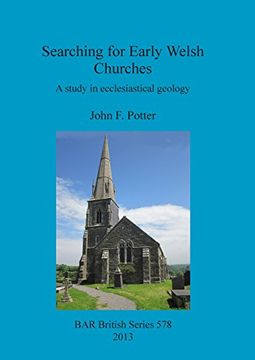 portada Searching for Early Welsh Churches: A study in ecclesiastical geology (BAR British Series)