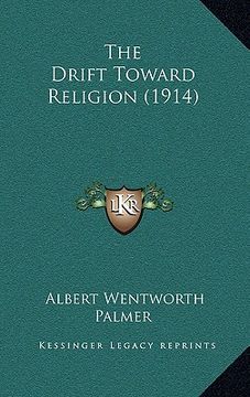 portada the drift toward religion (1914) (en Inglés)