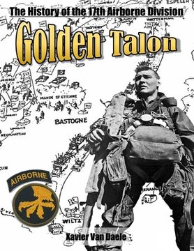 portada Golden Talon: The History of the 17th Airborne Division (en Inglés)