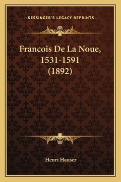 portada Francois De La Noue, 1531-1591 (1892) (en Francés)