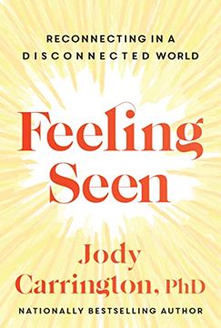 portada Feeling Seen: Reconnecting in a Disconnected World (in English)
