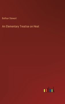 portada An Elementary Treatise on Heat (en Inglés)